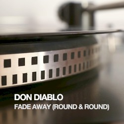 Fade Away (Round & Round) (Part 2)