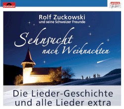 Sehnsucht nach Weihnachten (Die Lieder‐Geschichte und alle Lieder extra)