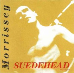 Suedehead / I Know Very Well How I Got My Name