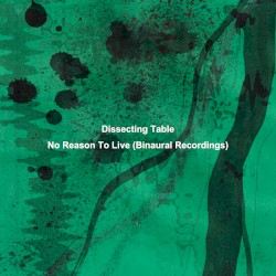 No Reason to Live (binaural recordings)
