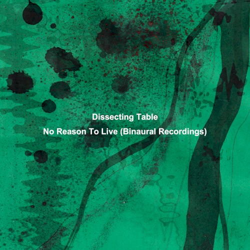 No Reason to Live (binaural recordings)