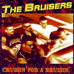 Cruisin' for a Bruisin'
