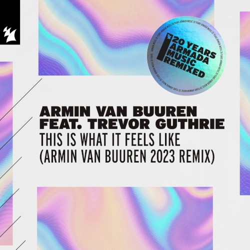 This Is What It Feels Like (Armin van Buuren 2023 remix)