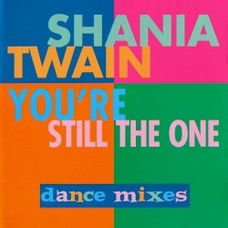 You’re Still The One (Dance Mixes)
