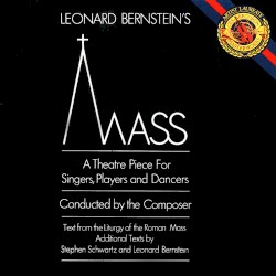 Leonard Bernstein’s Mass: A Theatre Piece for Singers, Players and Dancers
