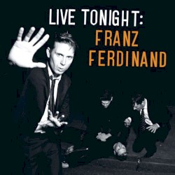 Live Tonight: Franz Ferdinand (O2 Birmingham Academy 8/3/2009)