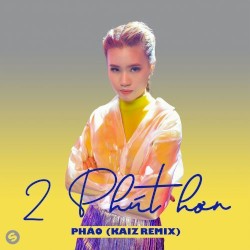 2 Phút Hơn (Make It Hot) [KAIZ Remix]