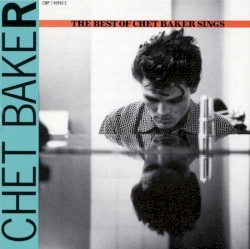 Let's Get Lost – The Best Of Chet Baker Sings