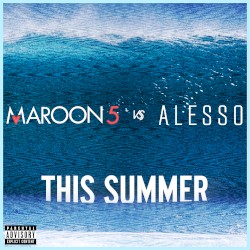 This Summer (Maroon 5 vs. Alesso)