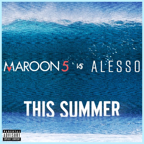 This Summer (Maroon 5 vs. Alesso)