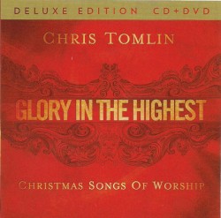Glory in the Highest: Christmas Songs of Worship (deluxe edition)