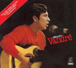 Geraldo Vandré (AKA Pra não dizer que não falei das flores)