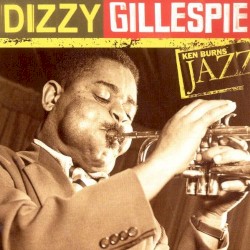 Dizzy Gillespie: Ken Burns' Jazz
