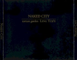 Torture Garden - Leng Tch'e (20th Anniversary Edition)