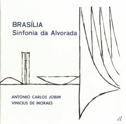 Brasília: Sinfonia da Alvorada (Suite for the Opening Ceremony of the New City of Brasilia, April 1960)