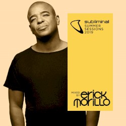 Subliminal Summer Sessions 2019 (Mixed by Erick Morillo)