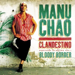Clandestino / Bloody Border