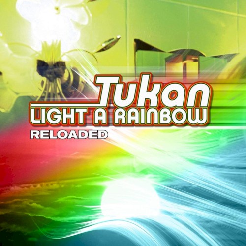 Light A Rainbow (Reloaded)