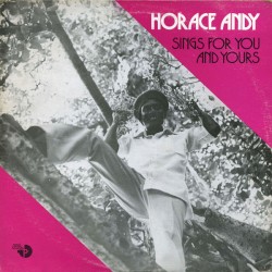 Horace Andy Sings for You and Yours