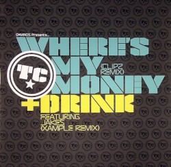 Where's My Money (Clipz Remix) / Drink (Xample Remix)