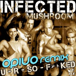 U R So Fucked (Opiuo remix)