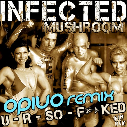 U R So Fucked (Opiuo remix)