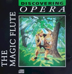 Discovering Opera 23: The Magic Flute