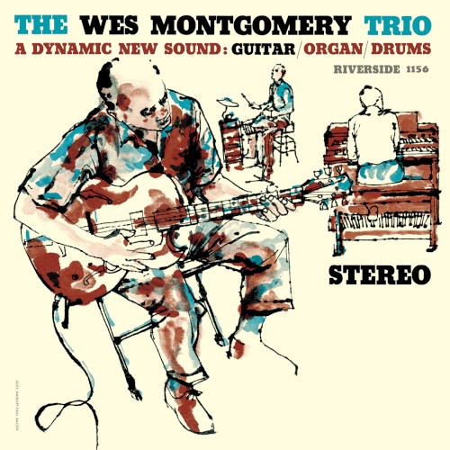 The Wes Montgomery Trio – A Dynamic New Sound: Guitar/Organ/Drums