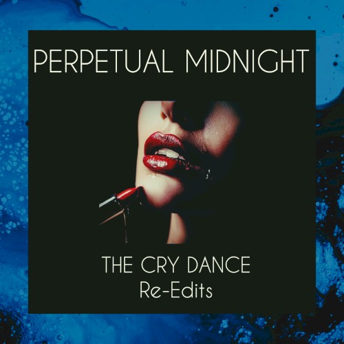 The Cry Dance (re-edits)