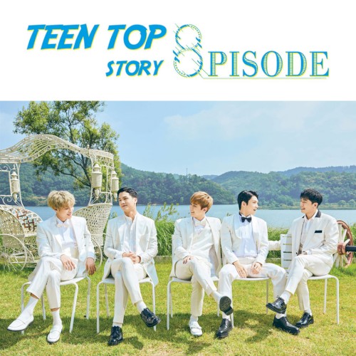 TEEN TOP STORY : 8PISODE