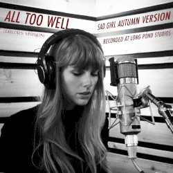 All Too Well (sad girl autumn version) (recorded at long pond studios) (lyric video)