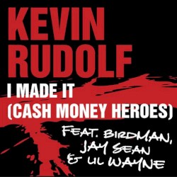 I Made It (Cash Money Heroes) [feat. Birdman, Jay Sean & Lil Wayne] - EP