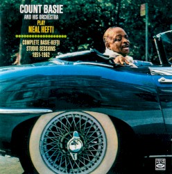 Count Basie and His Orchestra Play Neal Hefti. Complete Basie-Hefti Studio Sessions 1951-1962