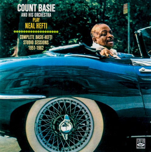 Count Basie and His Orchestra Play Neal Hefti. Complete Basie-Hefti Studio Sessions 1951-1962