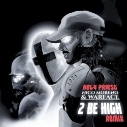 2 Be High (Holy Priest remix)