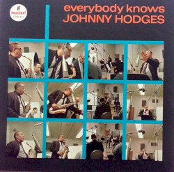 Everybody Knows Johnny Hodges