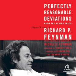 Perfectly Reasonable Deviations from the Beaten Track: Selected Letters of Richard Feynman