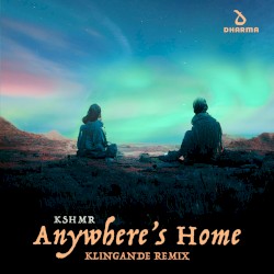 Anywhere’s Home (Klingande extended remix)