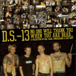 No One Will Thank You When You Are Dead...