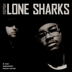 Lone Sharks (10 Year Anniversary Special Edition)