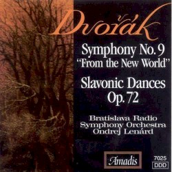 Symphony no. 9 “From the New World” / Slavonic Dances, op. 72
