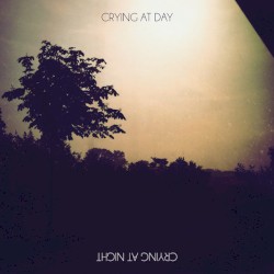 Crying At Day/Night