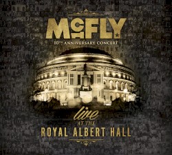 10th Anniversary Concert – Live at the Royal Albert Hall