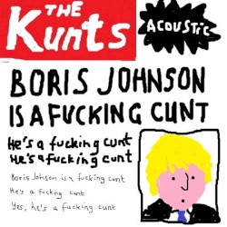 Boris Johnson is a Fucking Cunt (Acoustic)
