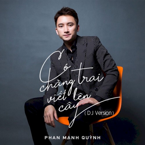 Có Chàng Trai Viết Lên Cây (DJ Version)