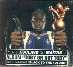 Toby or Not Toby "Esclave ou maitre"