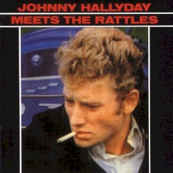 Johnny Hallyday Meets The Rattles