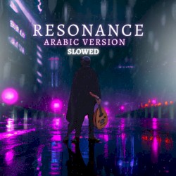 Resonance (slowed Arabic version)