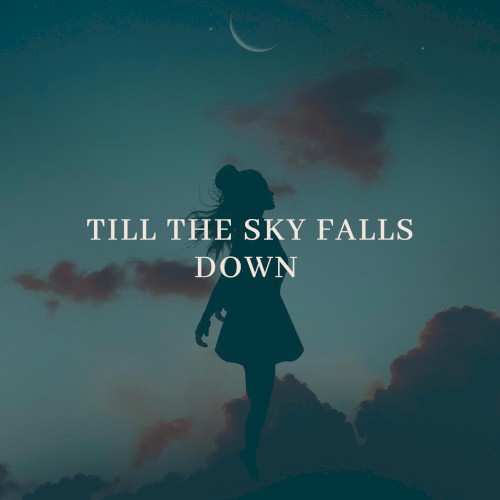 Till the Sky Falls Down (Rowald Steyn’s Chill mix)