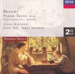 Brahms: Piano Trio nos. 1-3; Cello Sonata no. 2; Scherzo